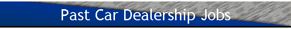 Past Car Dealership Jobs