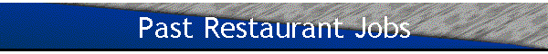 Past Restaurant Jobs