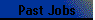 Past Jobs